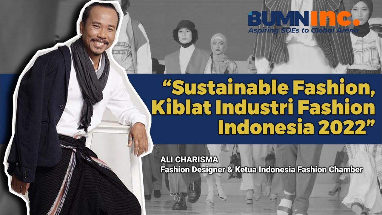 Sustainable Fashion Kiblat Industri Fashion Indonesia 2022