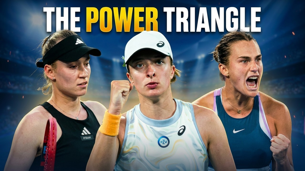 Świątek, Sabalenka, Rybakina: The Power Triangle Controlling Women&rsquo;s Tennis | Game Set Match