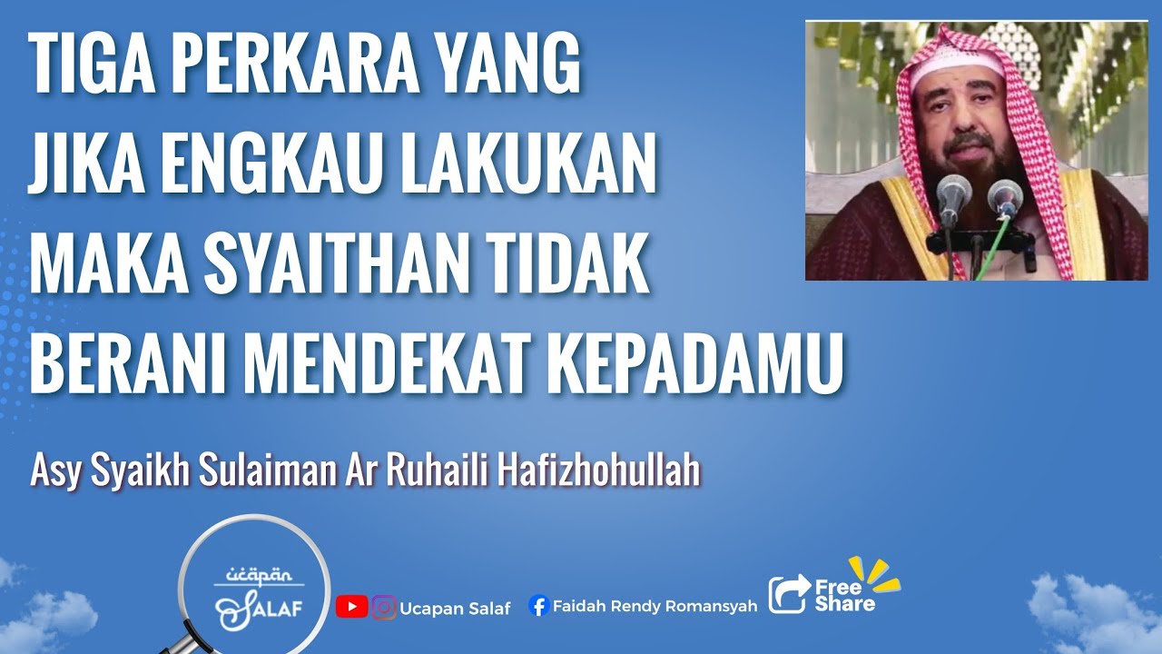 Tiga Perkara Yang Jika Engkau Lakukan Maka Syaithan Tidak Akan Berani Mendekat Kepadamu