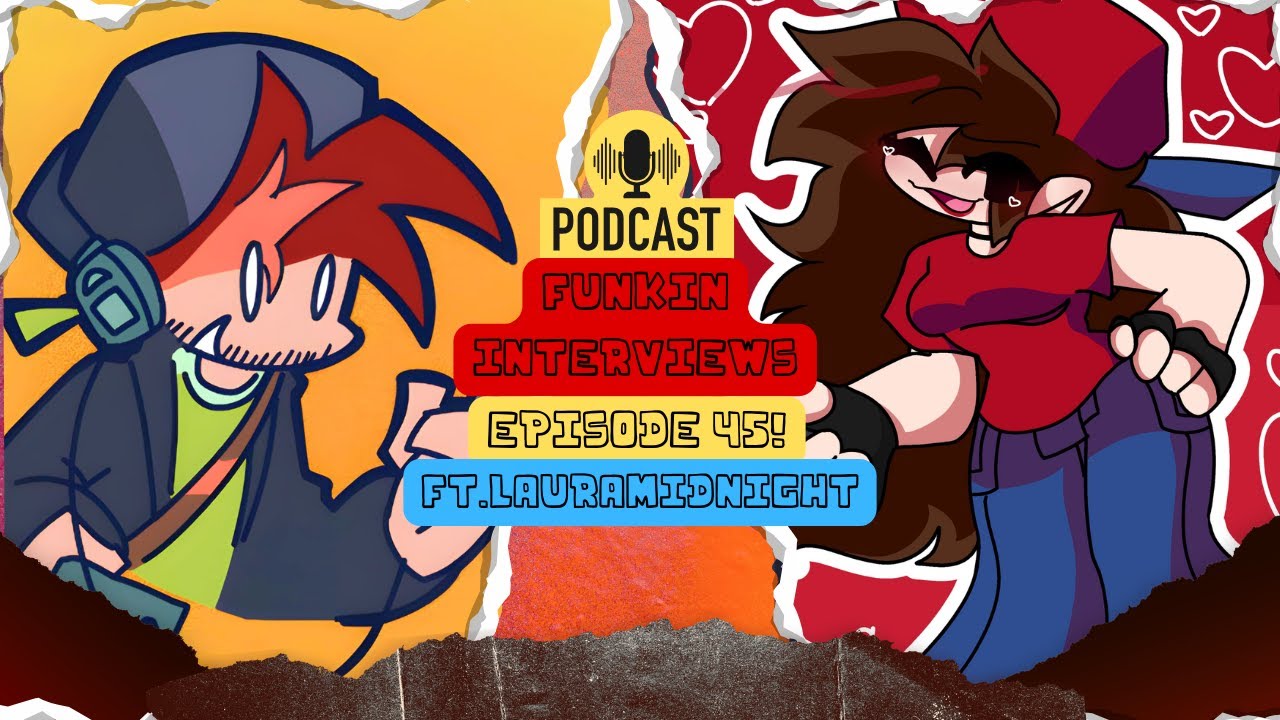Funkin Interview Podcast: LauraMidnight  with an Open QNA!!!
