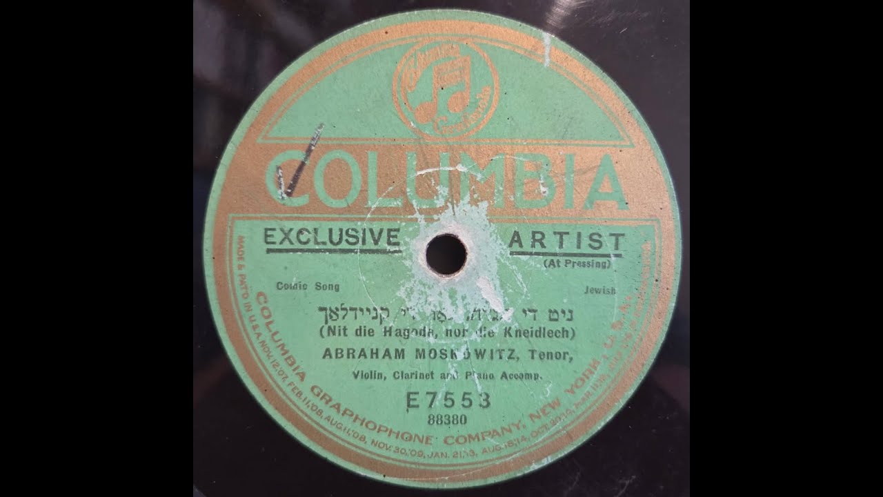 YIDDISH SONG: Abraham Moskowitz / Nit die Hagode, nor die Kneidlech / Columbia E 7553 / 1922