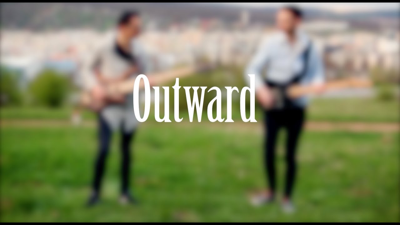 Outward - Mogyorosi Szilárd ft. Szederjesi Róbert