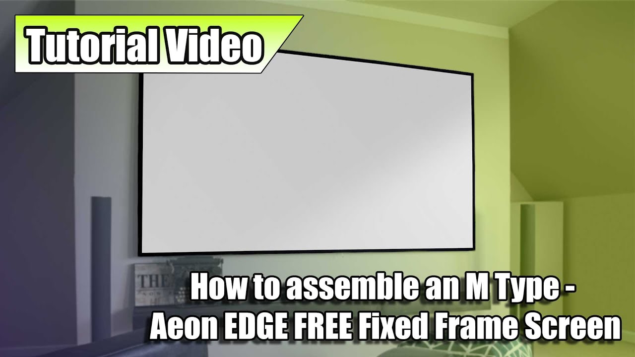 How to assemble an M Type - Aeon EDGE FREE&reg; Fixed Frame Screen