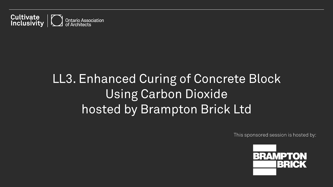 LL3:  Enhanced Curing of Concrete Block Using Carbon Dioxide hosted by Brampton Brick Ltd.