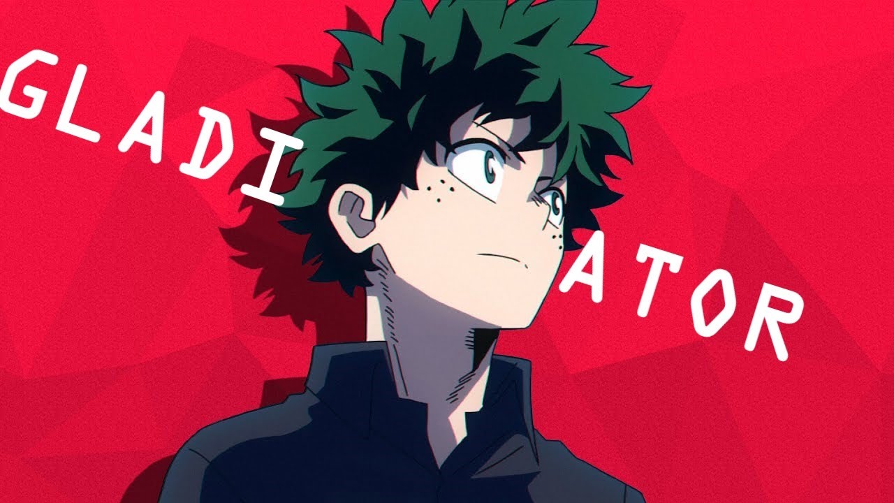 My Hero Academia 「 AMV」Gladiator