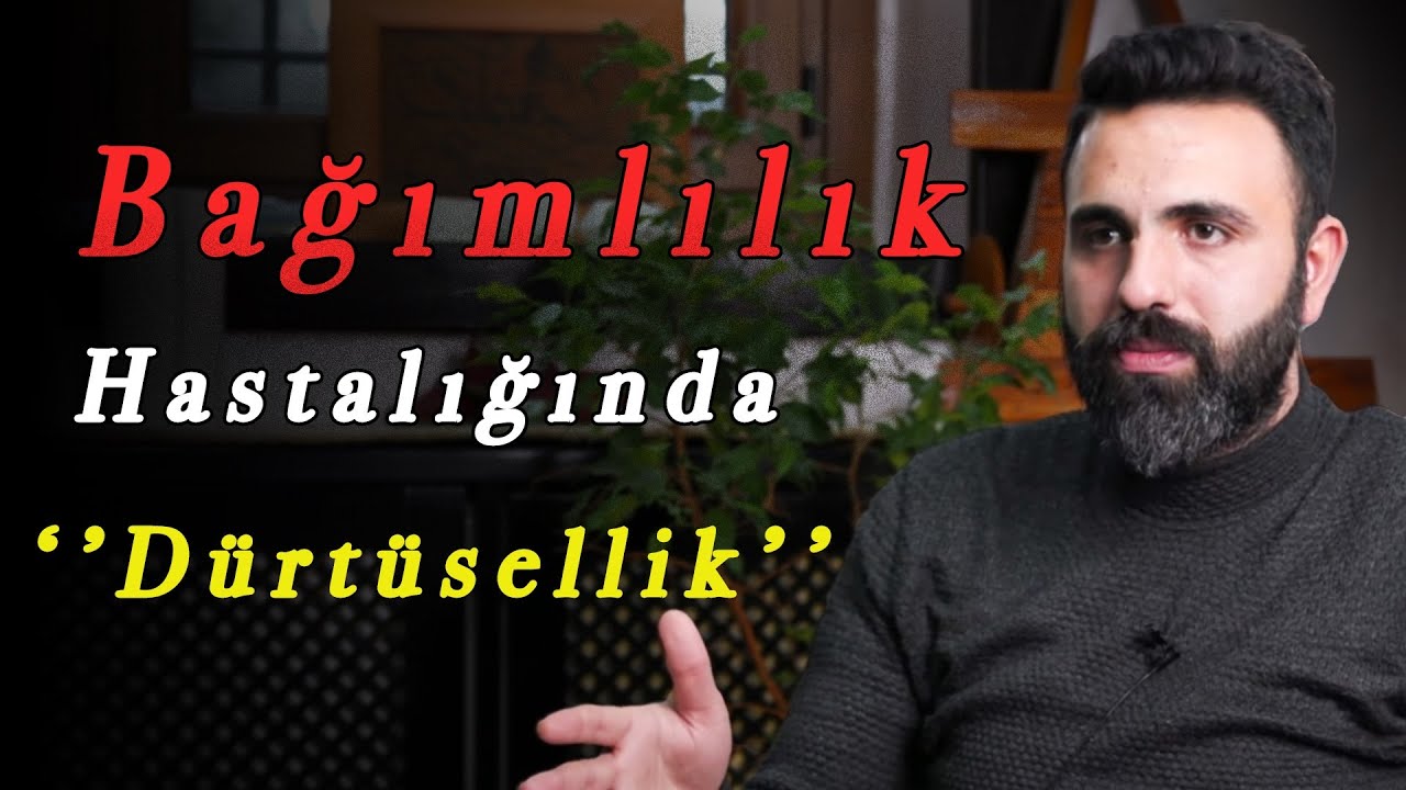 BAĞIMLILIK HASTALIĞINDA D&Uuml;RT&Uuml;SELLİK