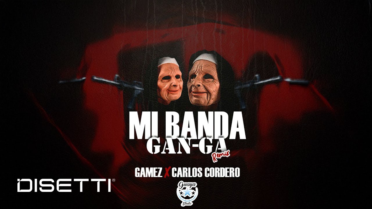 Carlos Cordero & Gamez - Mi Banda (Ganga Remix)