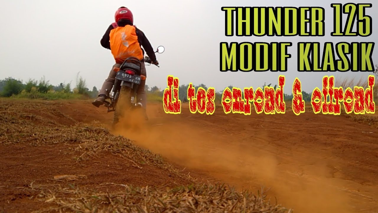 Thunder 125 Modifikasi Klasik di Tes Onroad & Offroad