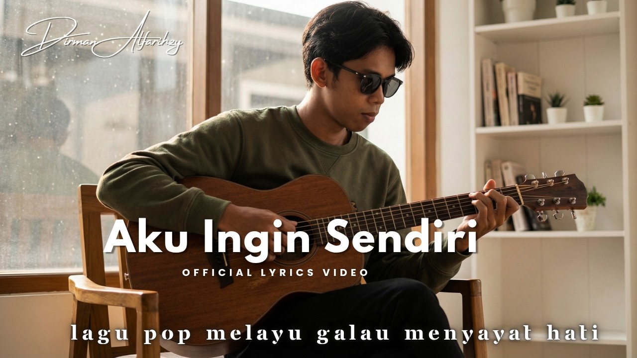 Aku Ingin Sendiri - Dirman Alfarihzy | Lagu Pop Melayu Galau Menyayat Hati (Official Lyrics Video)