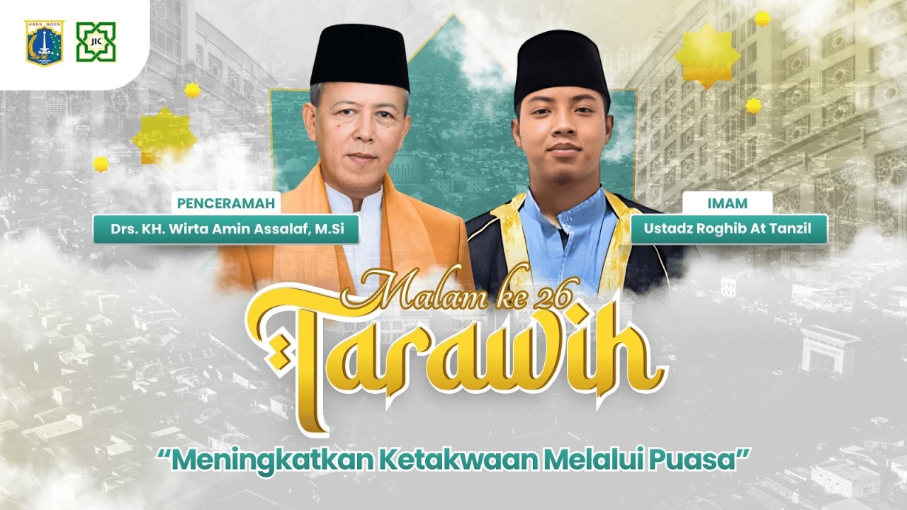 TARAWIH MALAM #26 | MENINGKATKAN IMAN MELALUI BERPUASA : Dr. KH. WIRTA AMIN ASSALAF, M.Si