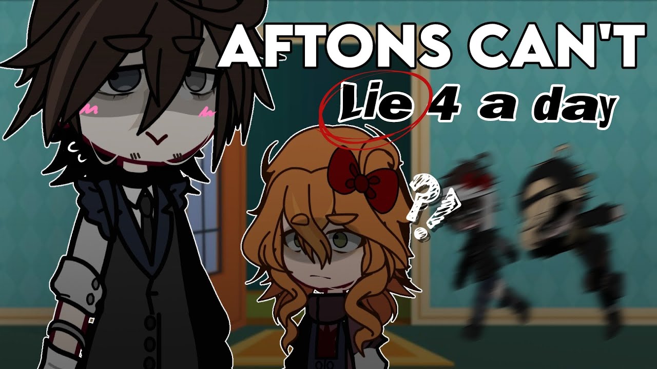 Aftons Can't Lie For A Day || GachaFnaf ||