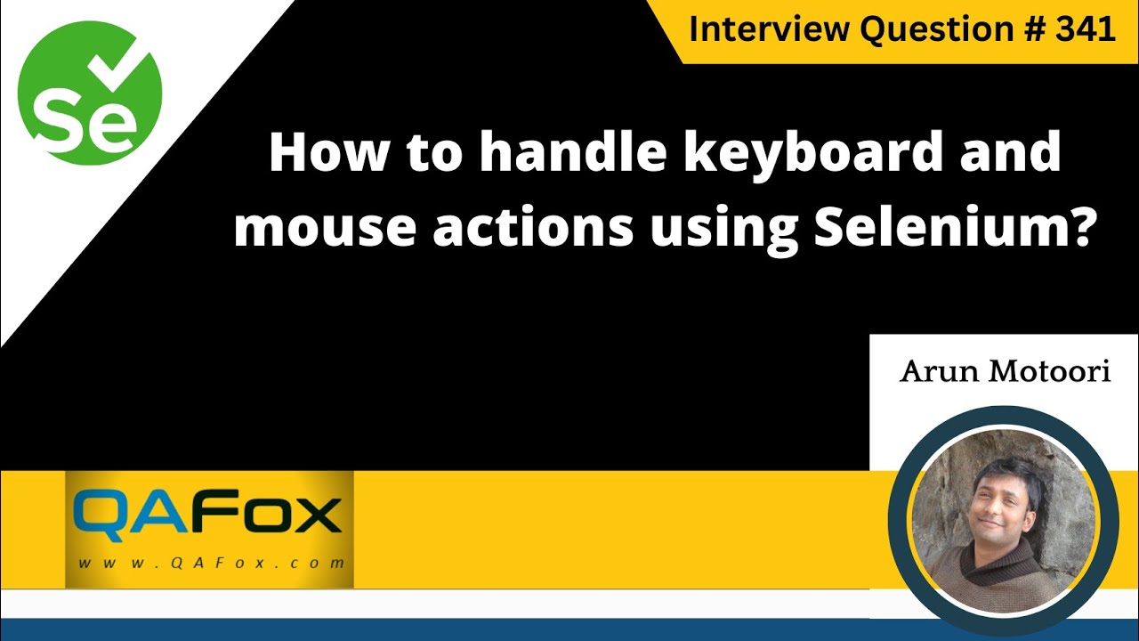 How to handle keyboard and mouse actions using Selenium (Selenium Interview Question #341)