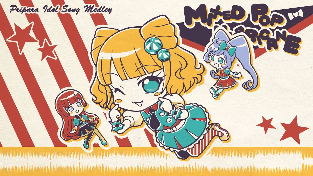 [プリパラ] Pripara Idol Song Medley -MIXED POP HURRICANE- [アレンジメドレー]