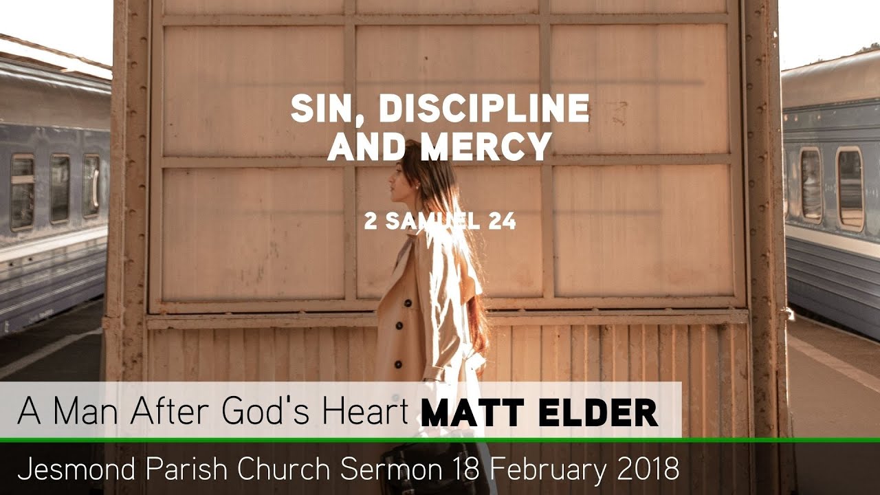 2 Samuel 24 - Sin, Discipline and Mercy - Sermon from Jesmond Parish Church - Clayton TV