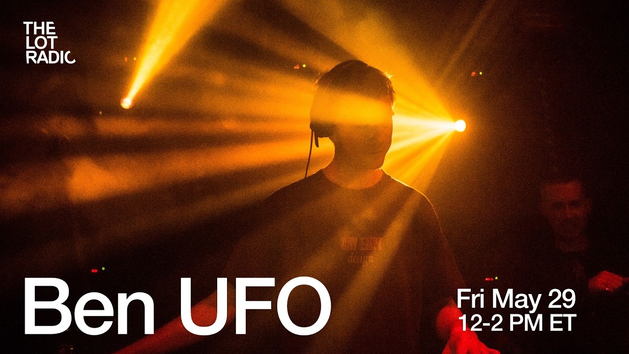 Ben UFO @TheLotRadio 05-29-2026