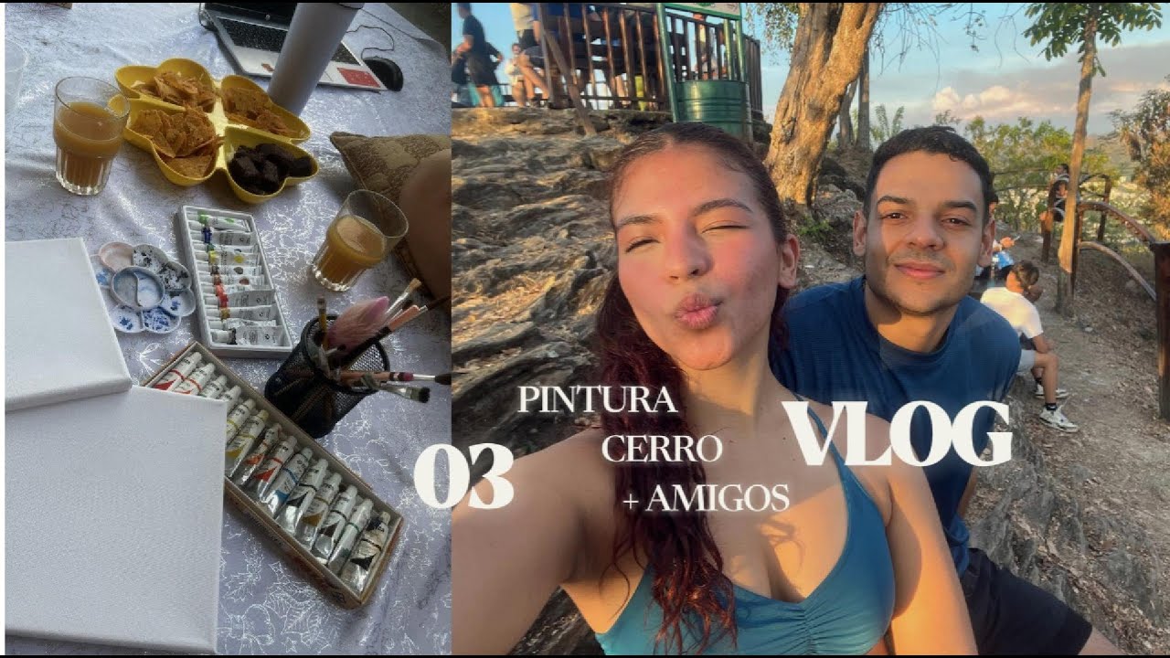 Pintura, Cerro y amigos - Vlog 3