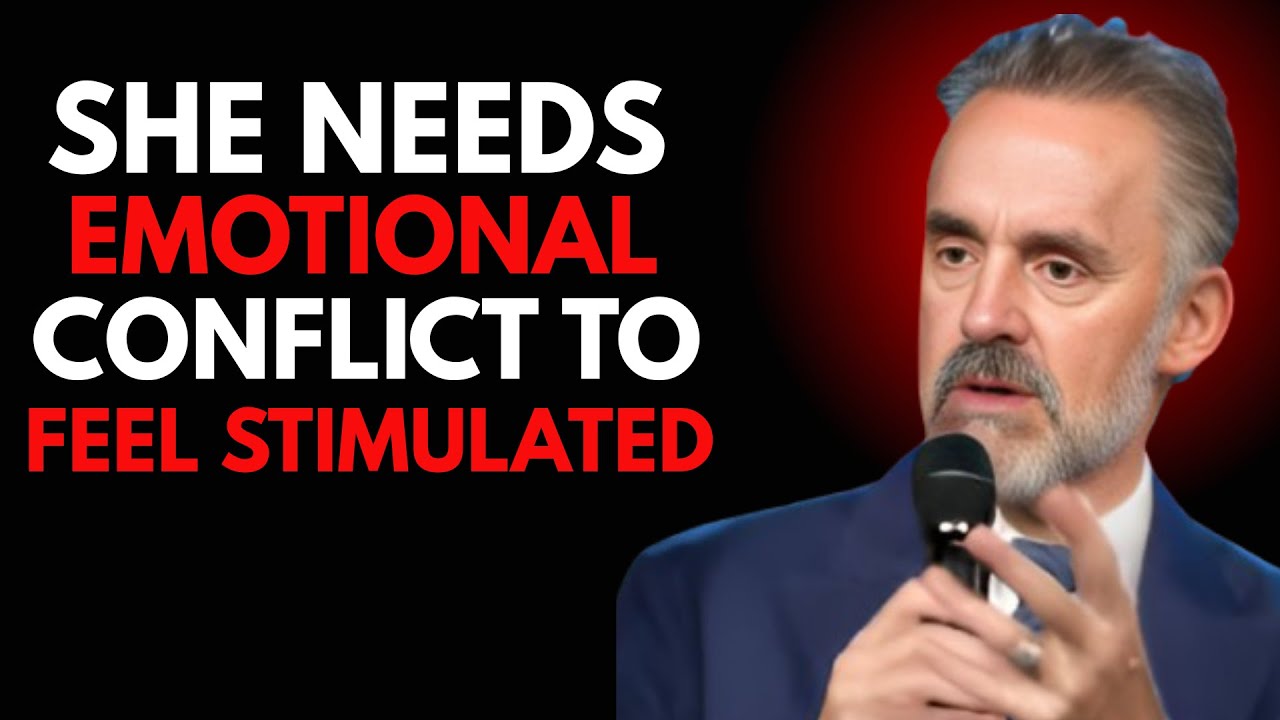 Why Women Need Emotional Conflict to Feel Stimulated in Love | Jordan Peterson