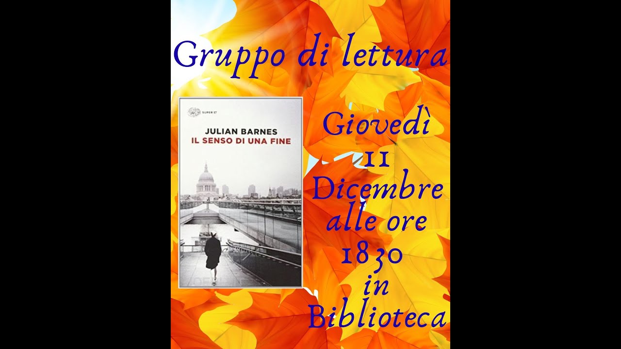 GRUPPO DI LETTURA - il senso di una fine di Julian Barnes parte 2