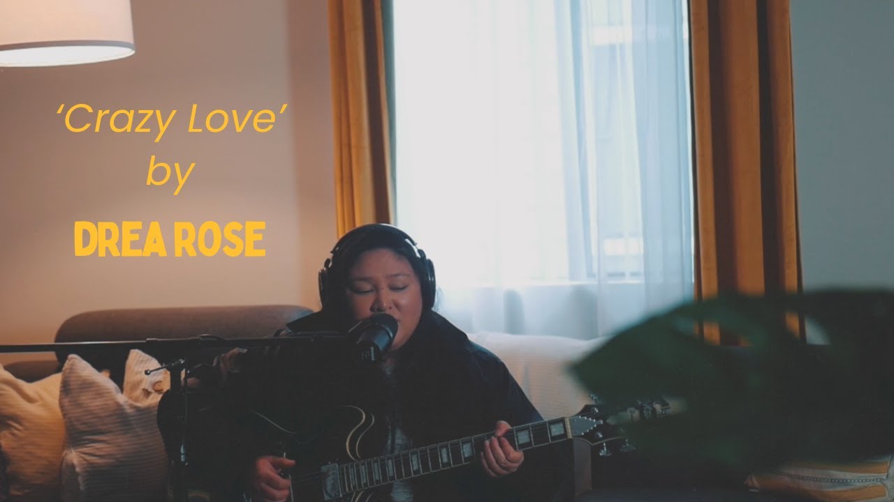 Crazy Love - Drea Rose (stripped live)