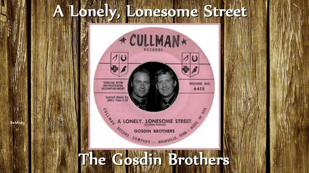 The Gosdin Brothers - A Lonely, Lonesome Street