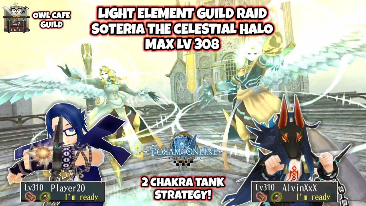 Toram Online - Owl Cafe Guild Raid VS Soteria The Celestial Halo Max Lv308! 2 Tank Chakra Strategy? 