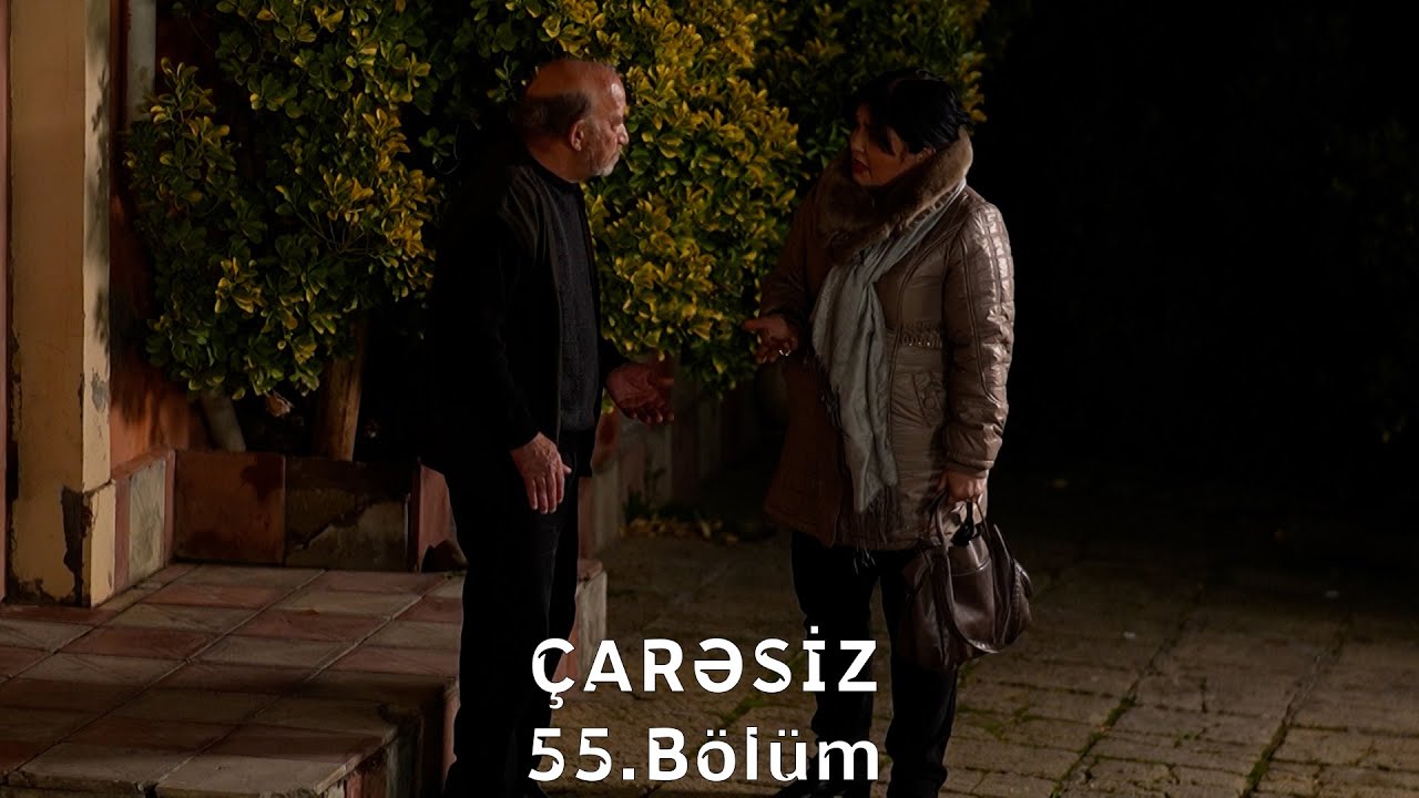 Çarəsiz serialı 55-ci Bölüm (Həftə içi 4 gün 21:30 ATV-də izliyə bilərsiz)