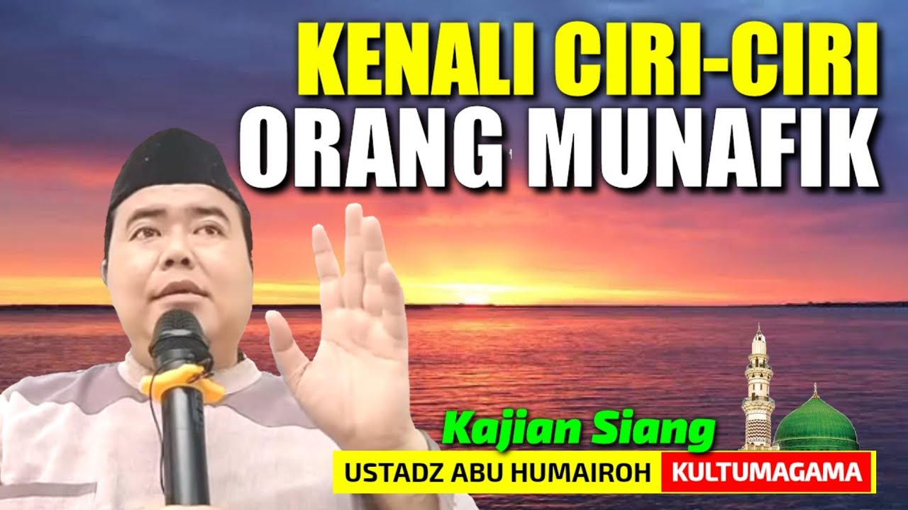 KENALI CIRI-CIRI ORANG MUNAFIK/USTADZ ABU HUMAIROH @KajianOnline744
