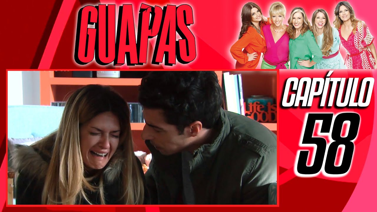 #58 GUAPAS en HD - LA SORPRESA - Capítulo 58 en ALTA DEFINICIÓN