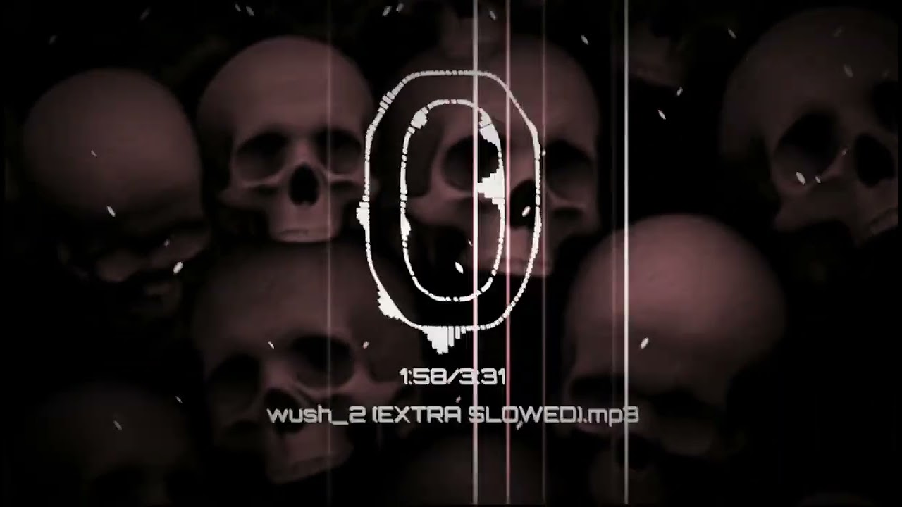 wush_2 (EXTRA SLOWED)