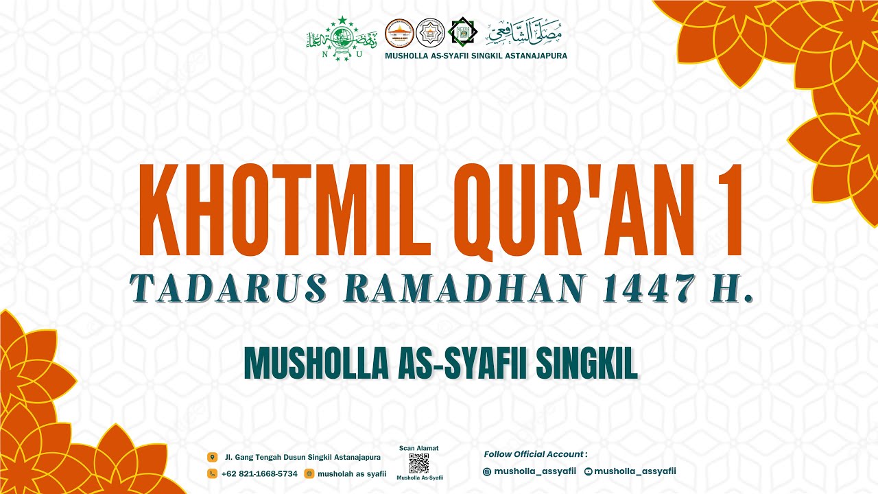KHOTMIL QUR'AN 1 TADARUS RAMADHAN 1447 H. MUSHOLLA AS-SYAFII SINGKIL ASTANAJAPURA