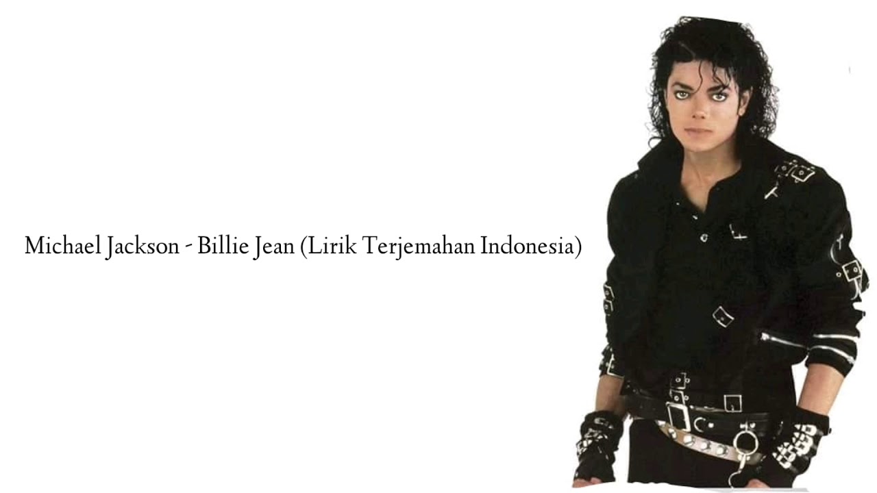 Michael Jackson - Billie Jean (Lirik Lagu & Terjemahan Indonesia)