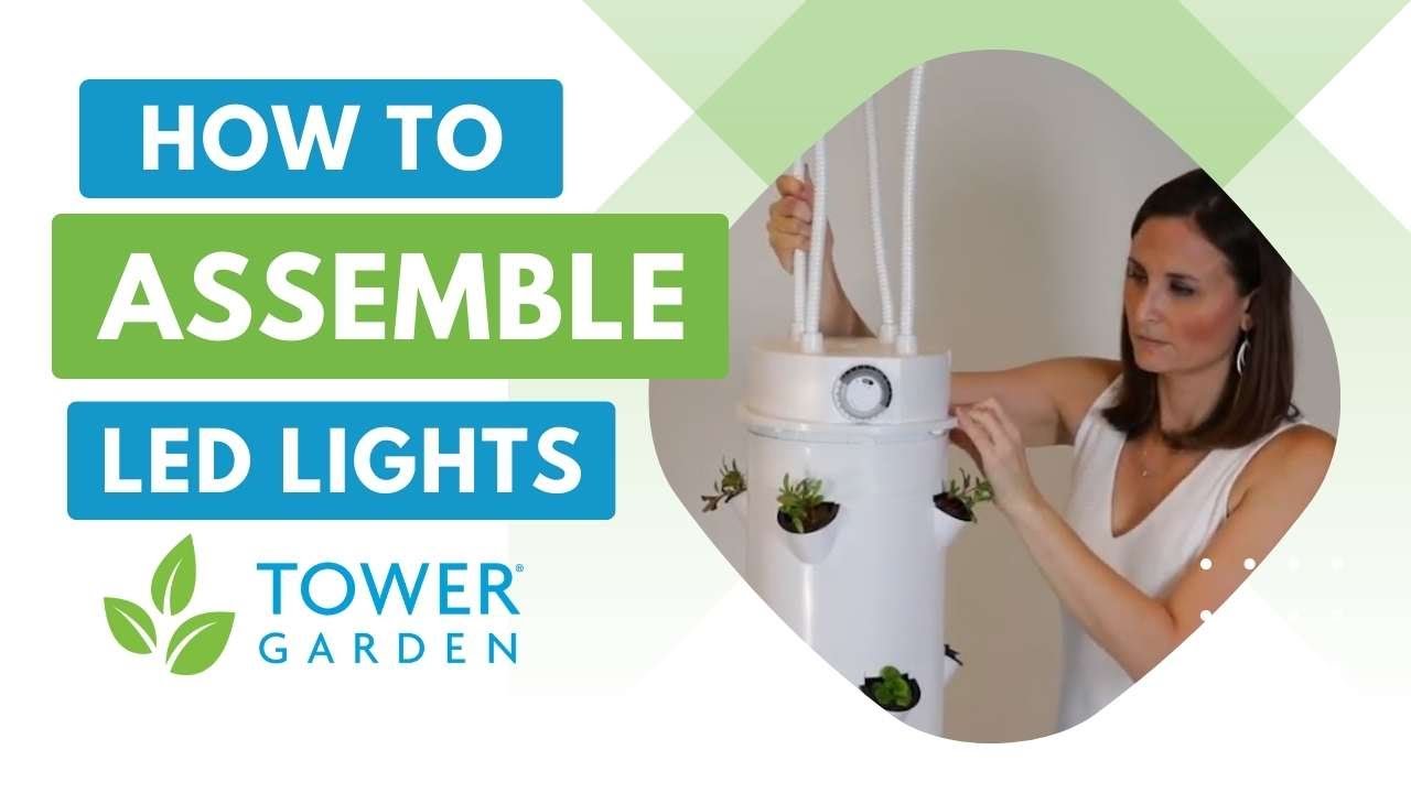 How to Assemble Your LED Growing Lights for your Tower Garden HOME