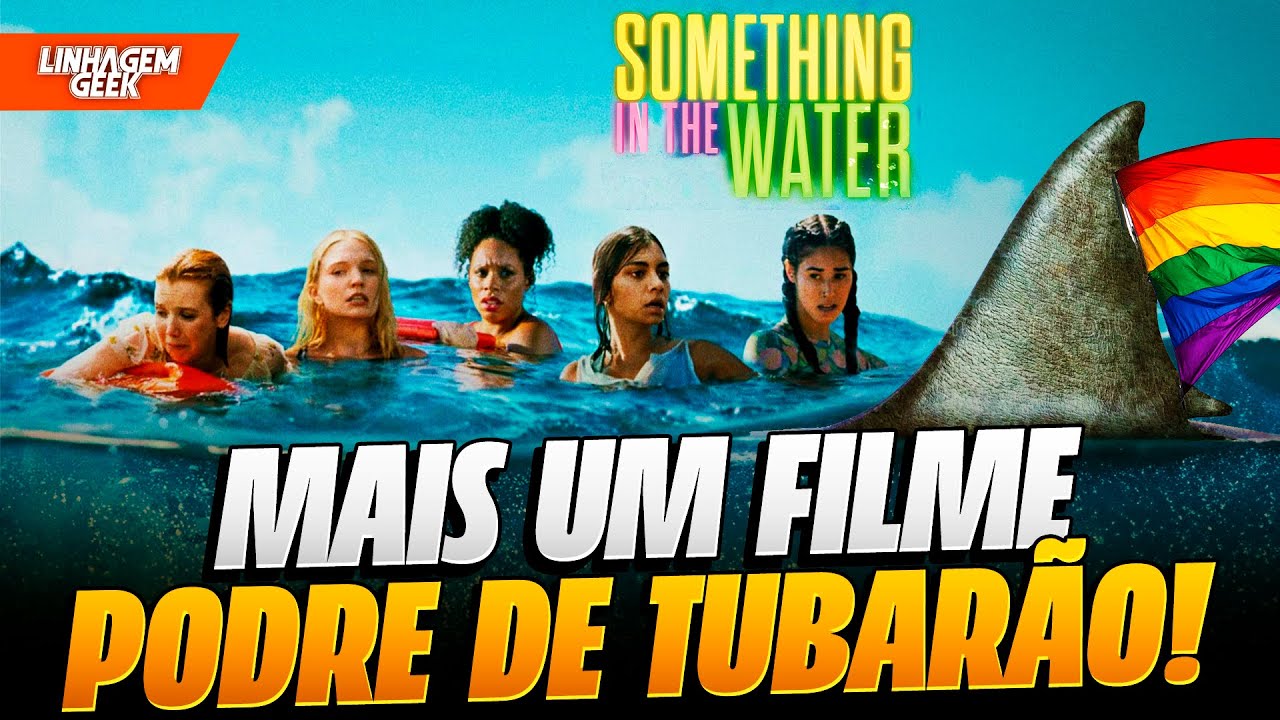 PODRE COM LACRATE! SOMETHING IN THE WATER CRÍTICA
