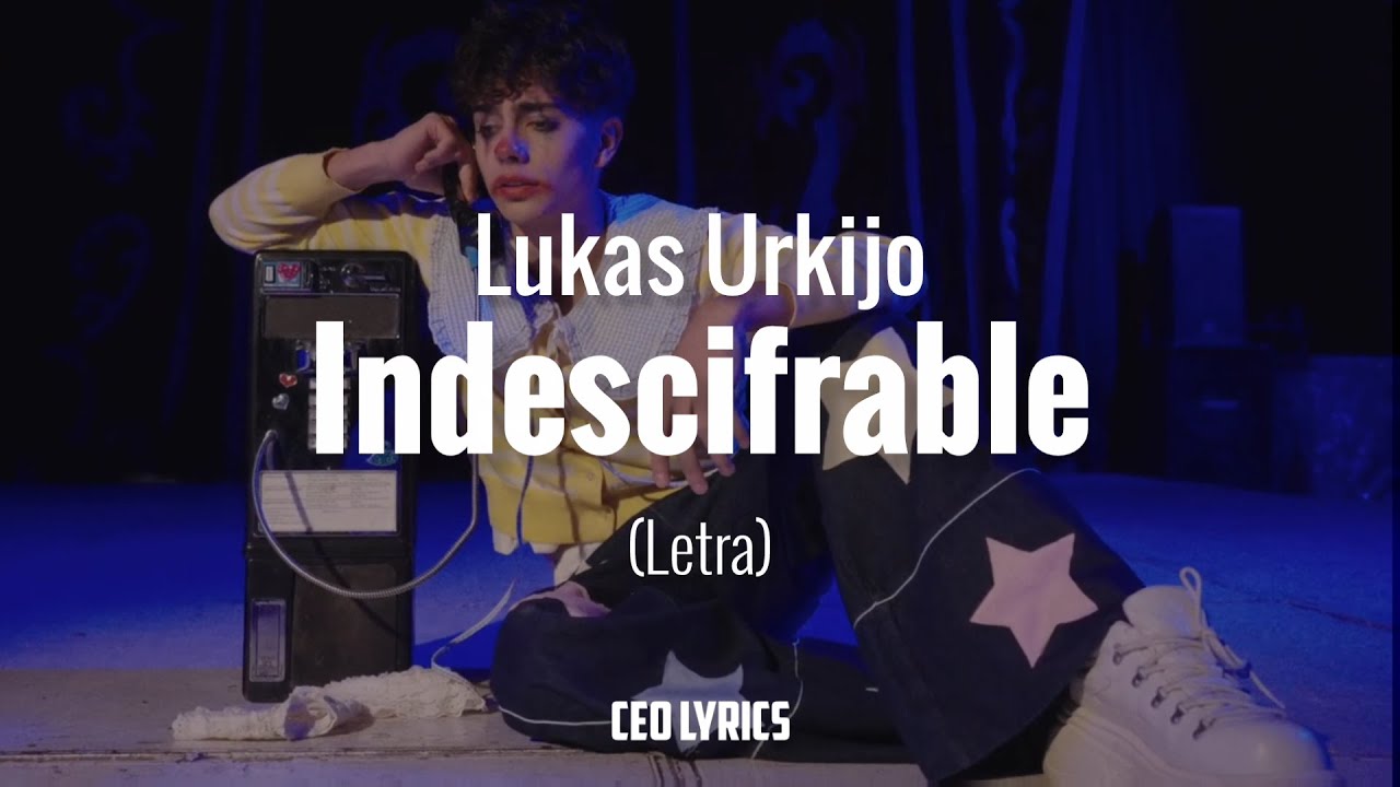 Lukas Urkijo - Indescifrable (Letra) / CEO LYRICS @LukitasUrkijo #lukasurkijo #indescifrable #lukas 