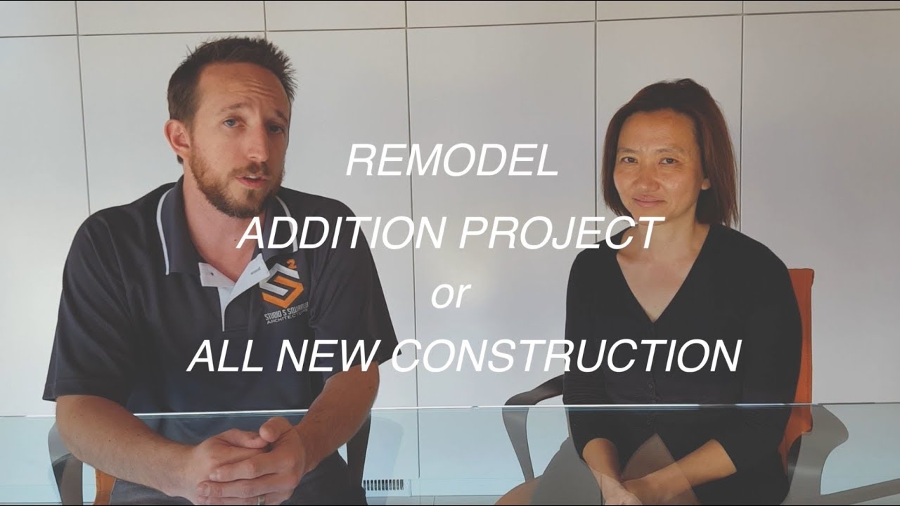 Remodel & Addition vs New Construction