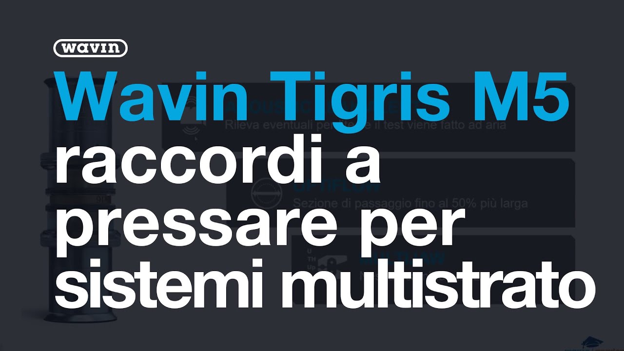 Raccordi a pressare per sistemi multistrato Wavin Tigris M5 [Webinar] | Wavin Italia