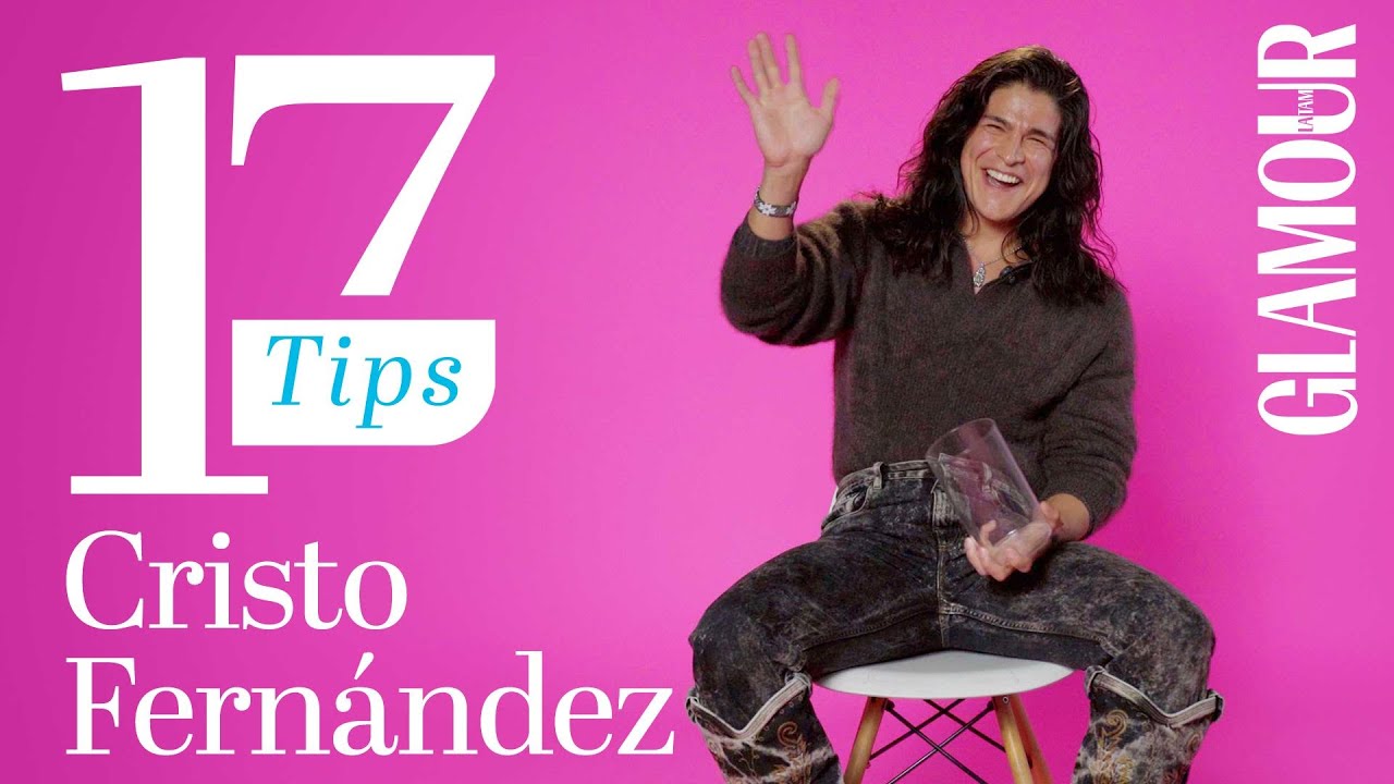 Cristo Fernández: Cómo alcanzar tus sueños | 17 Tips | Glamour México y Latinoamérica