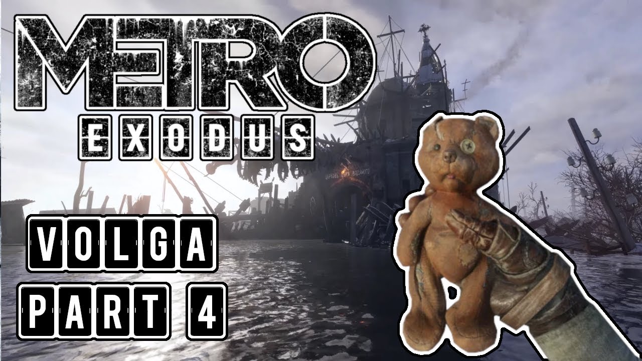 Metro Exodus | Volga - Part 4 | Terminal & Teddy & Rail car | Gameplay