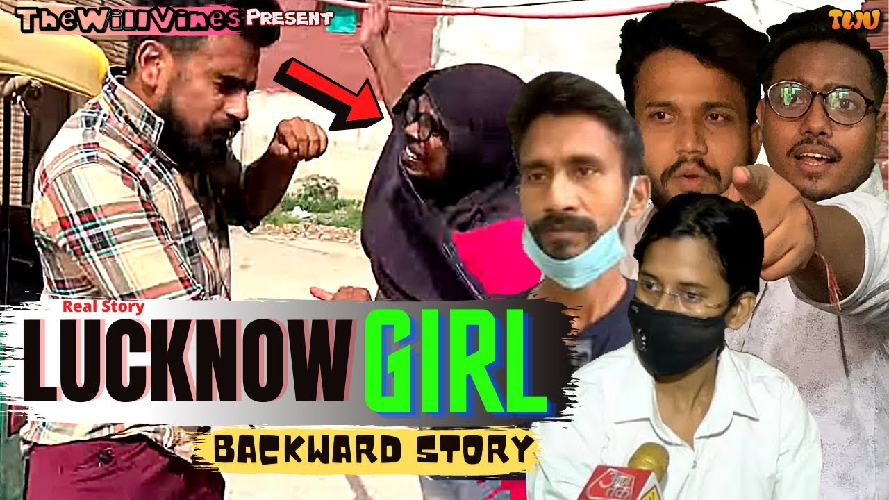 Lucknow Girl | Real Story | Lucknow cab driver | TheWillVines | TWV | Tanveer | Dammu | Chinu | 2021
