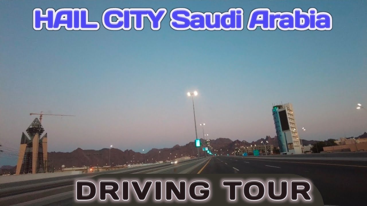 HAIL CITY SAUDI ARABIA DRIVING TOUR