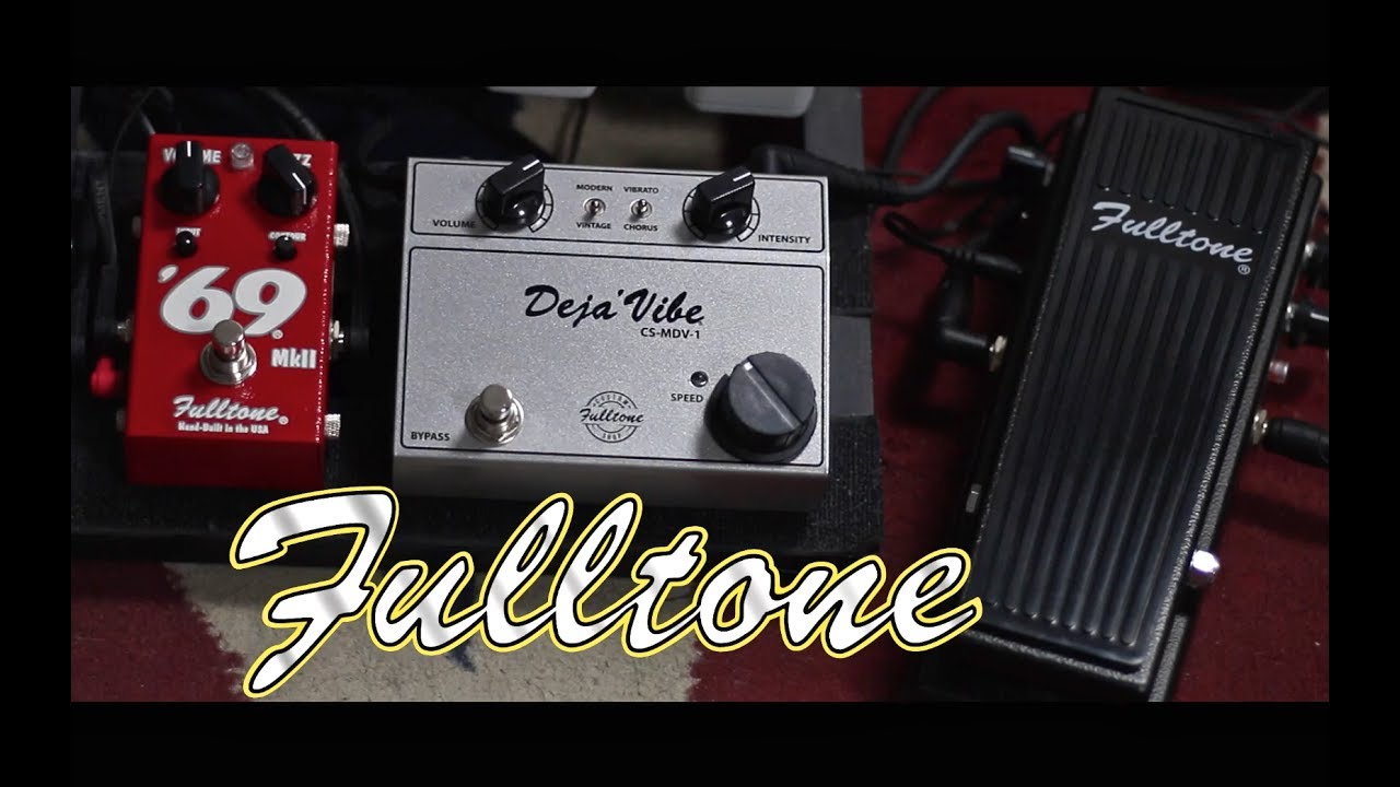 Fulltone Fuzz 69 MkII , Mini'deja vibe and Clyde deluxe wah demo