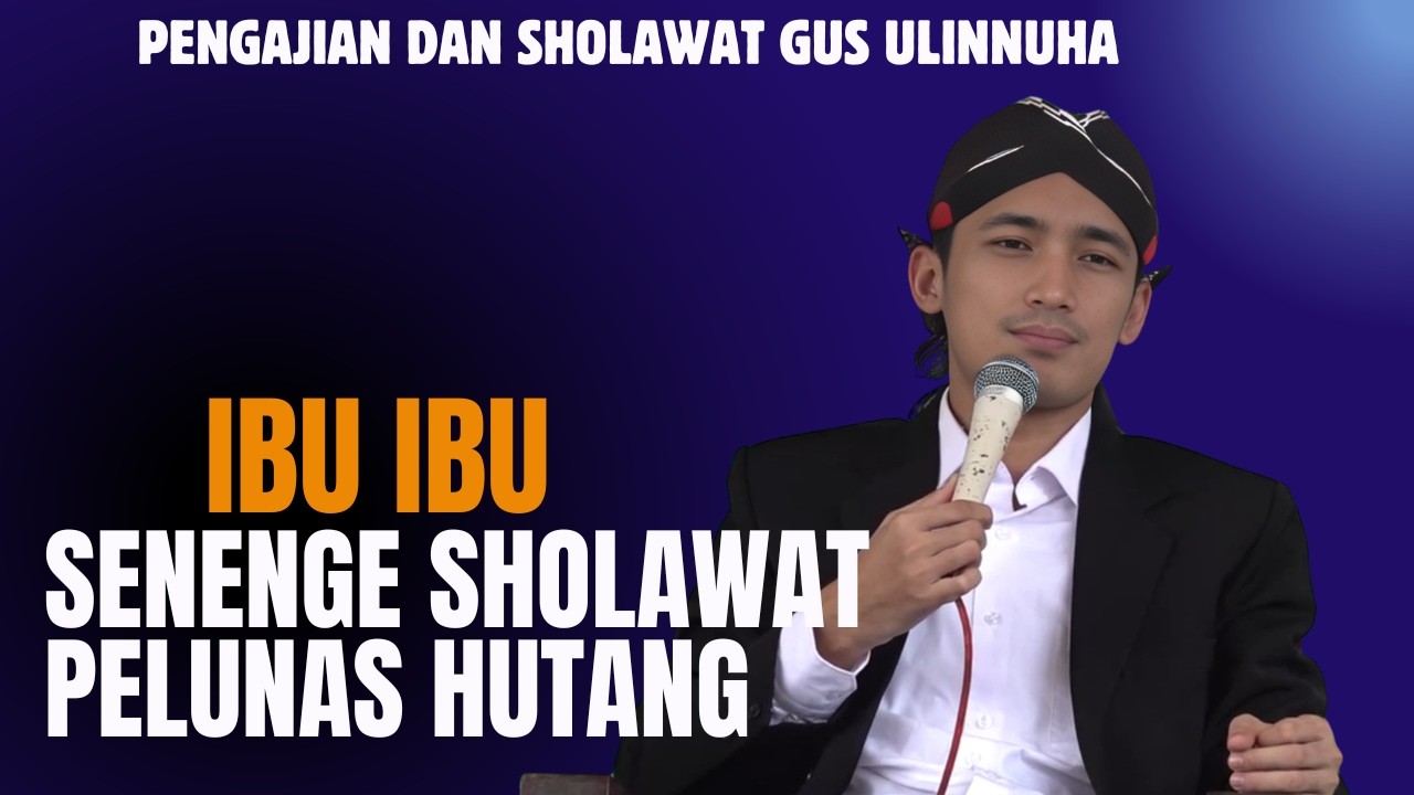 BACA SHOLAWAT BIKIN HATI TENANG || Pengajian Dan Sholawat Gus Ulinnuha