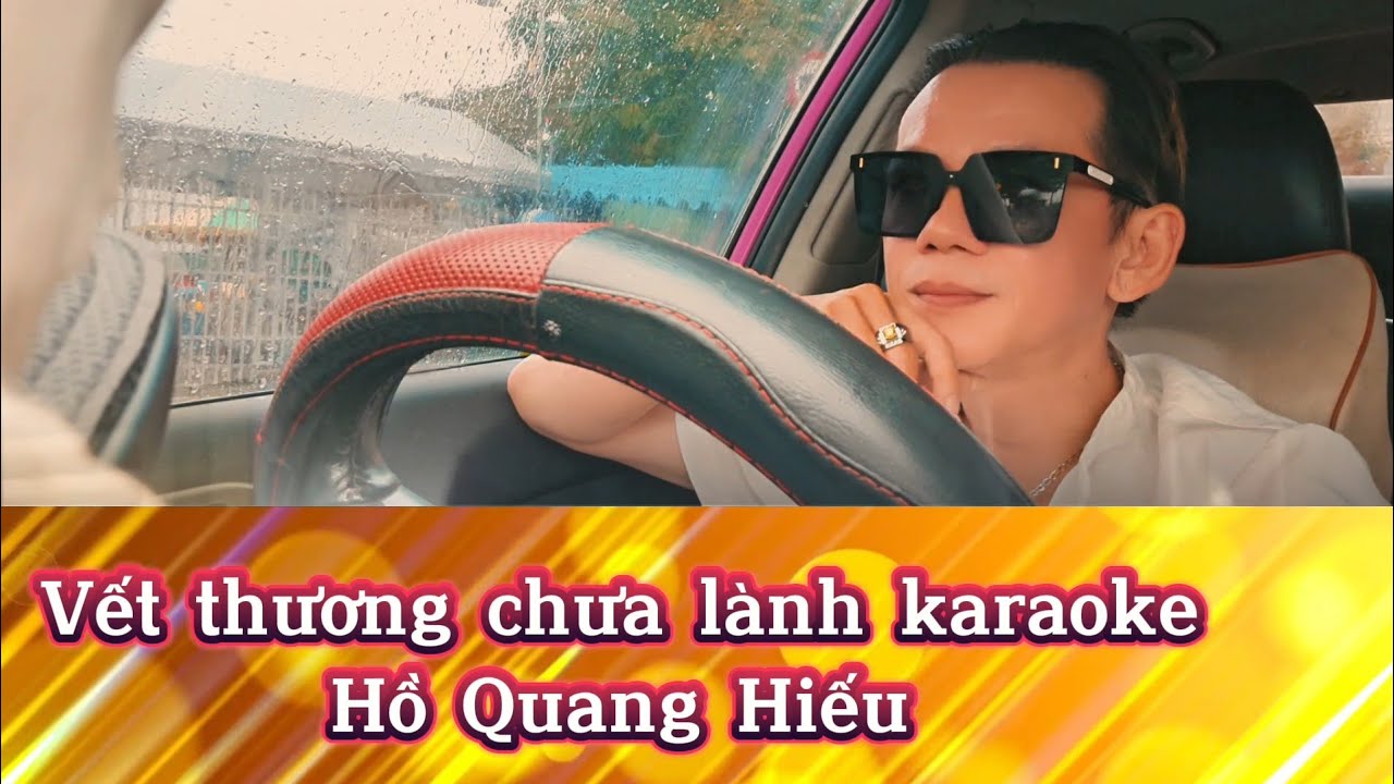 Vết Thương Chưa Lành - karaoke - Hồ Quang Hiếu