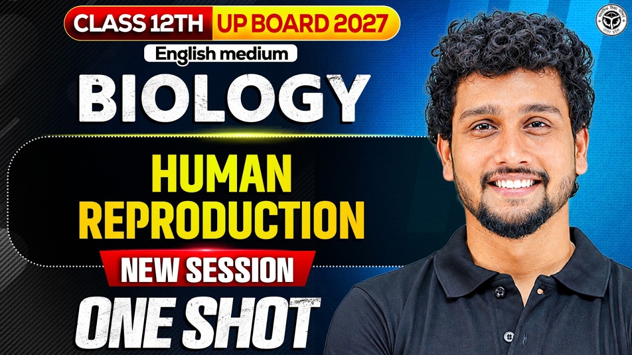 Class 12th Biology | Human Reproduction One Shot 🔥UP Board 2027 English Medium