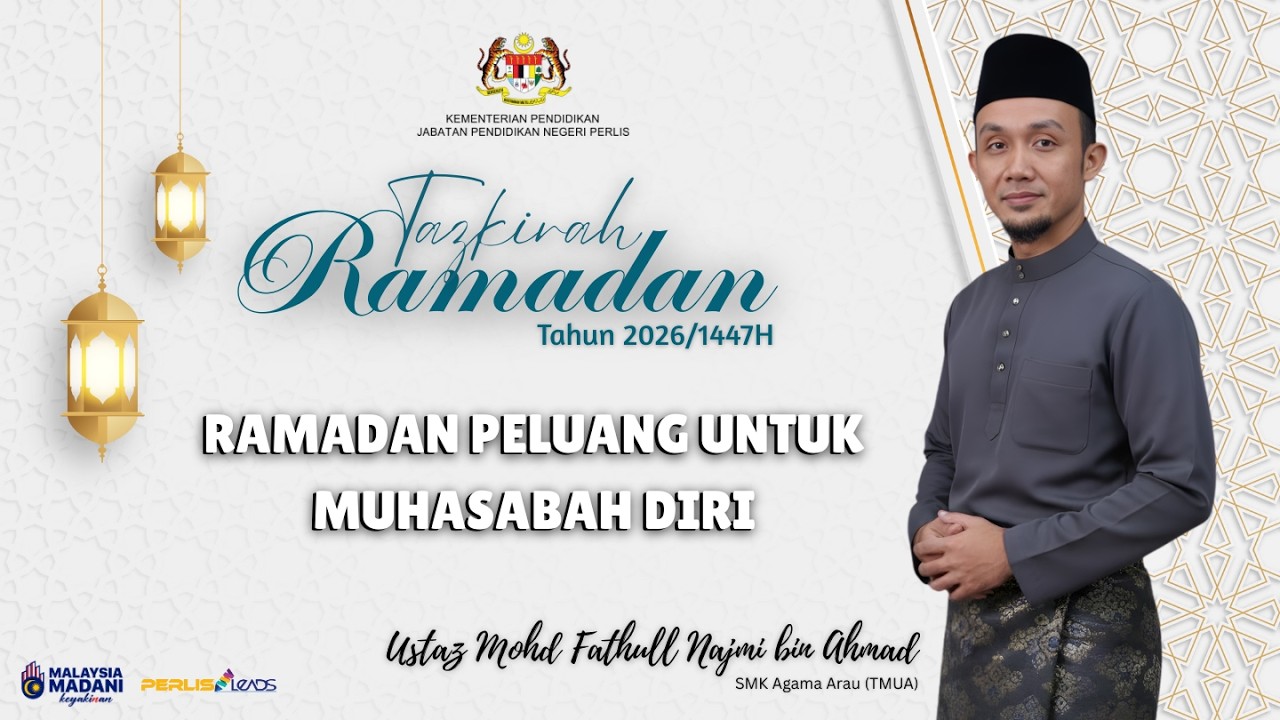EPISOD 19 - TAZKIRAH RAMADAN 2026/1447H - “RAMADAN PELUANG UNTUK MUHASABAH DIRI”