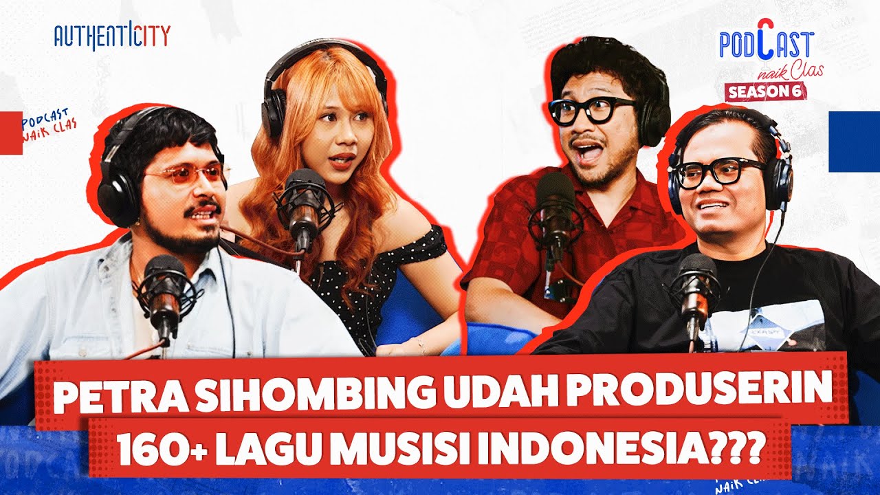 PETRA SIHOMBING, SOSOK PENTING DI BALIK SKENA MUSIK INDONESIA! - PODCAST NAIK CLAS
