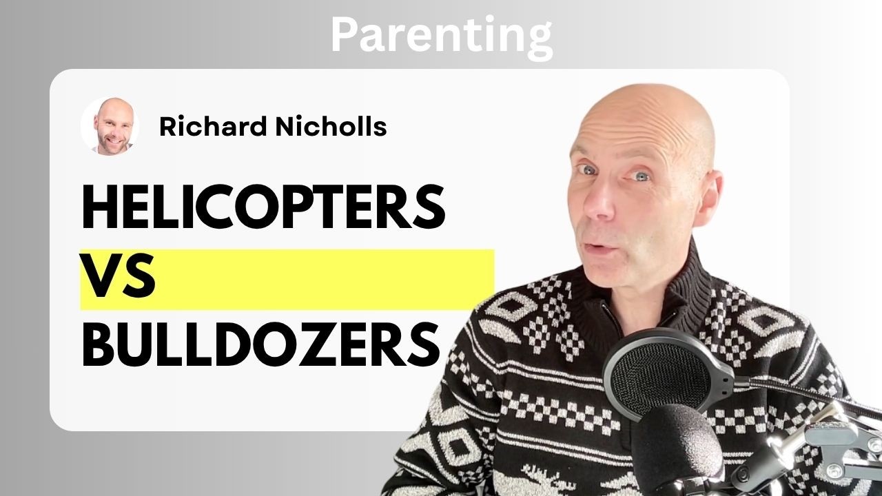 Parenting - Helicopters vs Bulldozers