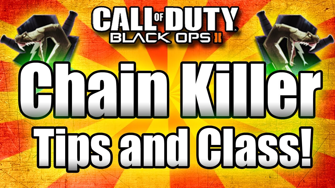 ★Black Ops 2: CHAIN KILLER - Tips and Tricks! (Call of Duty BO2 Multiplayer)