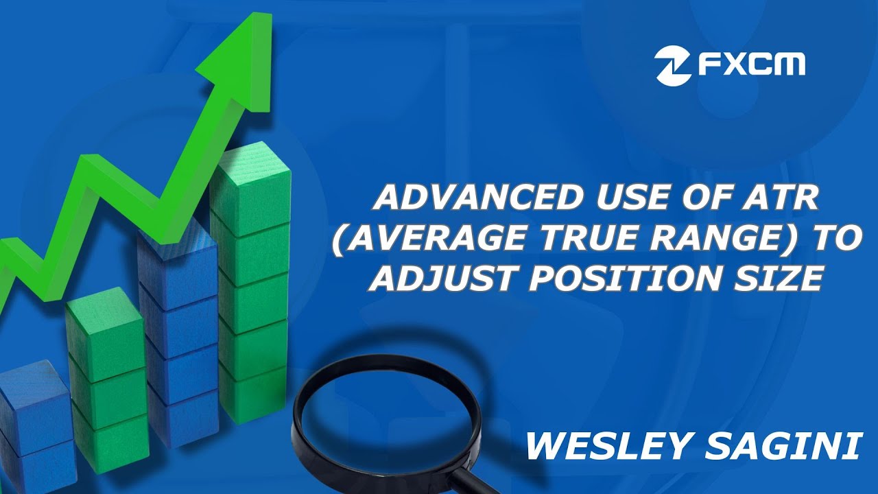 Advanced Use of ATR (Average True Range) to Adjust Position Size