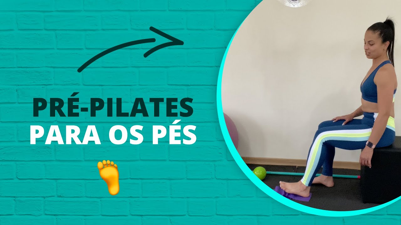 O que é Pré Pilates para os pés? + 5 exercícios